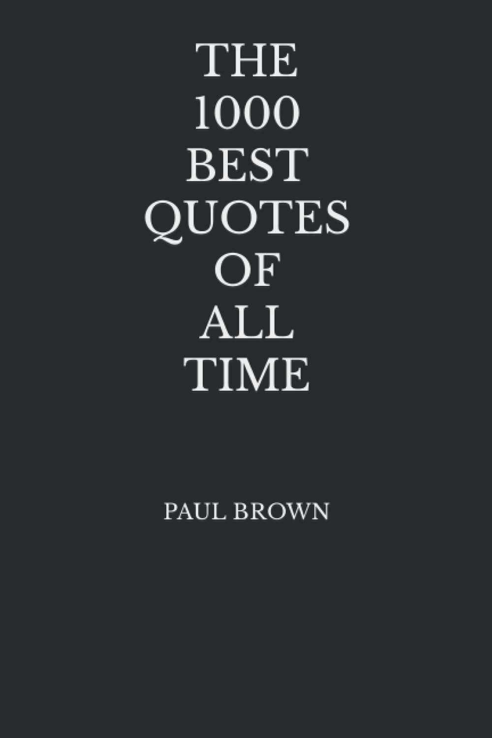 The 1000 Best Quotes: Mind-Bending Versus Testing Insight... (Buyer's Delight!)