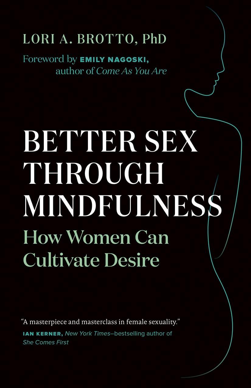 Better Sex Through Mindfulness, Surprisingly, Boosts Desire... Try It!
