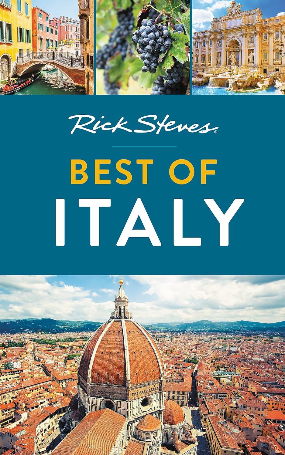 Rick Steves Best Of Italy: Tested Versus.. Unexpected Finds In Independent Travel