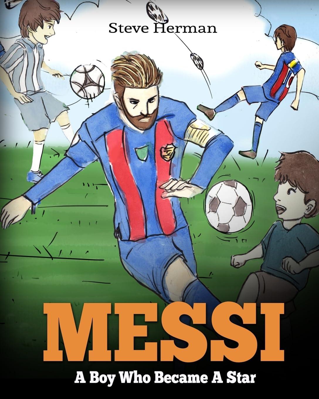 Messi's Inspiring Journey: How A Boy Outshined The Best... Perfect Soccer Book For Kids!